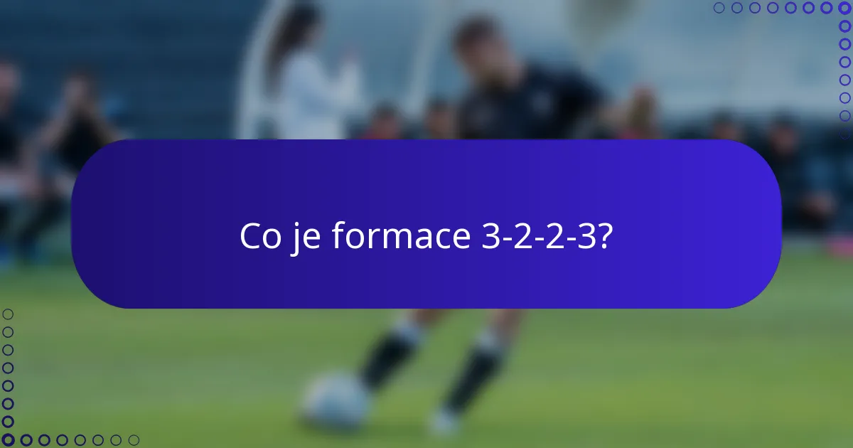 Co je formace 3-2-2-3?