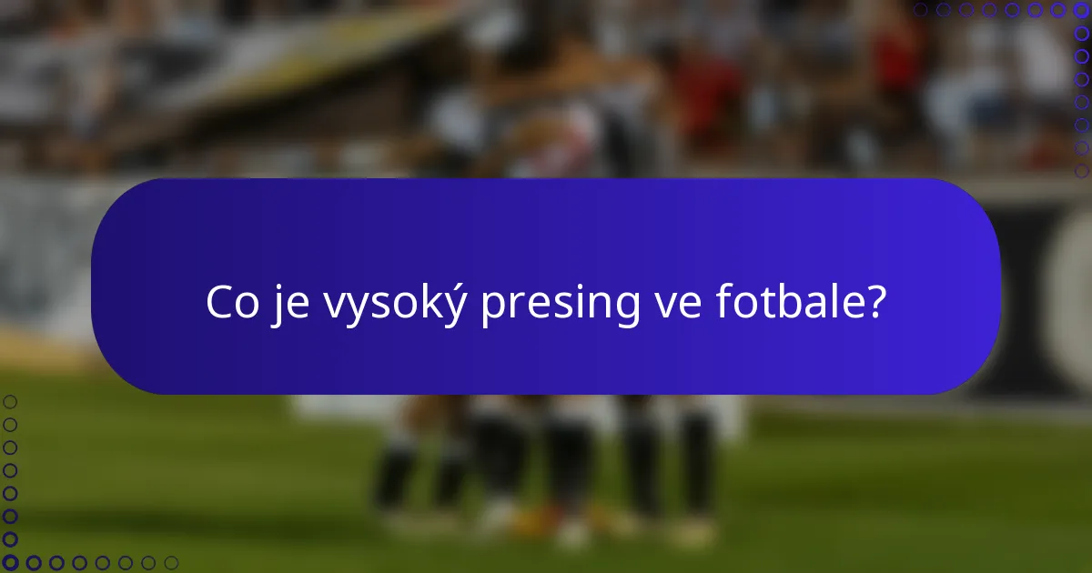 Co je vysoký presing ve fotbale?