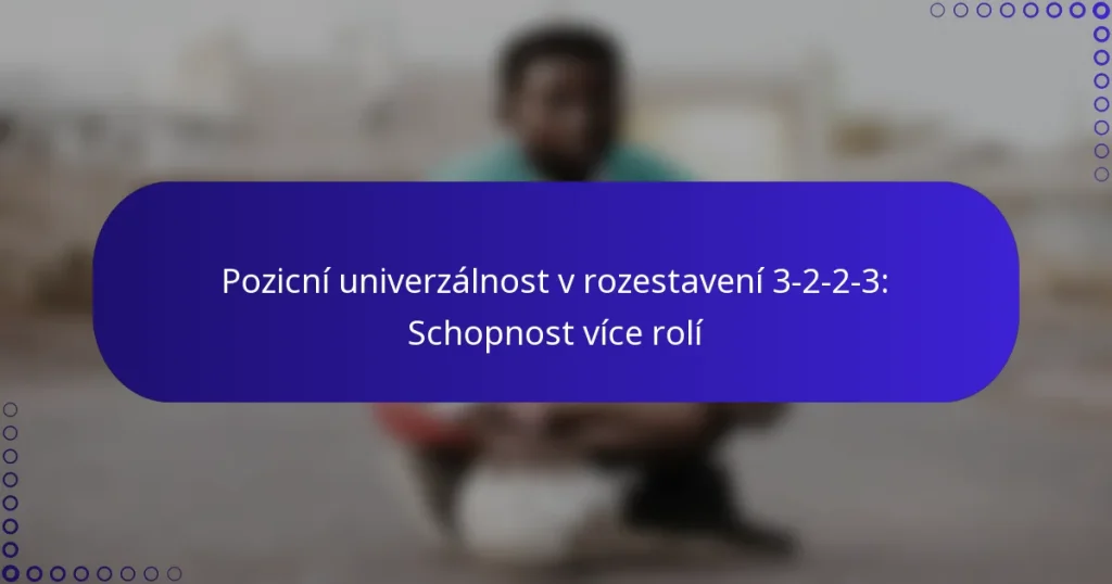 Pozicní univerzálnost v rozestavení 3-2-2-3: Schopnost více rolí