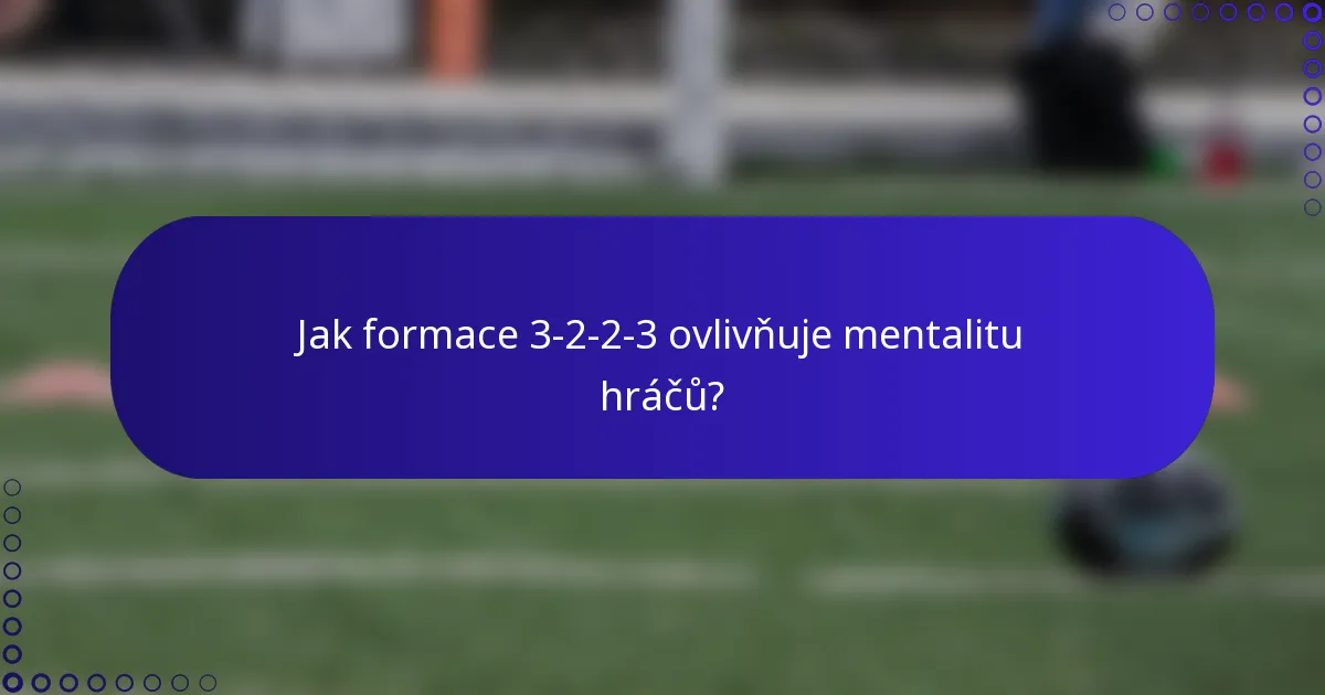 Jak formace 3-2-2-3 ovlivňuje mentalitu hráčů?